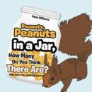 Image for Peanuts, Peanuts in a Jar, How Many Do You Think There Are? : With Peter the Thinking Squirrel