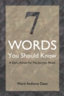 Image for 7 Words You Should Know: Dad&#39;s Advice for the Journey Ahead