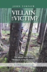 Image for Villain Or Victim?: The Untold Story of the &amp;quote;wildman of the Wynooche&amp;quote;