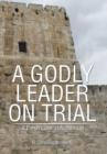 Image for A Godly Leader on Trial : A Fresh Look at Nehemiah