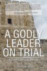 Image for To a Godly Leader on Trial : A Fresh Look at Nehemiah