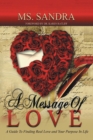 Image for A Message Of Love : A Guide To Finding Real Love and Your Purpose In Life