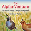 Image for The Alpha-Venture : An Animal Journey Through the Alphabet