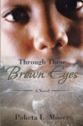Image for Through These Brown Eyes: A Novel