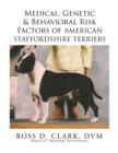 Image for Medical, Genetic &amp; Behavioral Risk Factors of American Staffordshire Terriers