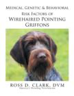Image for Medical, Genetic &amp; Behavioral Risk Factors of Wirehaired Pointing Griffons
