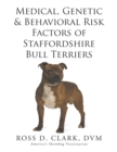 Image for Medical, Genetic &amp; Behavioral Risk Factors of Staffordshire Bull Terriers