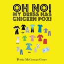 Image for Oh No! My Dress Has Chicken Pox!