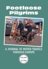 Image for Footloose Pilgrims : A Journal of Moped Travels Through Europe