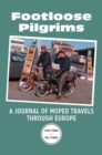 Image for Footloose Pilgrims: A Journal of Moped Travels Through Europe