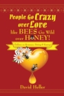 Image for People Go Crazy Over Love Like Bees Go Wild Over Honey!: Children On Romance, Dating &amp; Kissing!