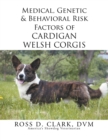 Image for Medical, Genetic &amp; Behavioral Risk Factors of Cardigan Welsh Corgis