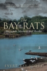 Image for Bay Rats: Mermaids, Mayhem, and Murder