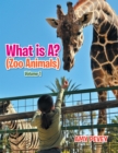 Image for What Is A? (Zoo Animals)