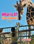 Image for What Is A? (Zoo Animals)