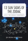 Image for 13 Sun Signs of the Zodiac: A.K.A. the Zodiac Conspiracy