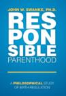 Image for Responsible Parenthood : A Philosophical Study of Birth Regulation