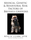 Image for Medical, Genetic &amp; Behavioral Risk Factors of Brussels Griffons