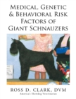 Image for Medical, Genetic &amp; Behavioral Risk Factors of Giant Schnauzers