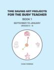Image for Time Saving Art Projects for the Busy Teacher : Book 1