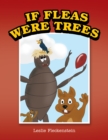 Image for If Fleas Were Trees