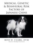 Image for Medical, Genetic &amp; Behavioral Risk Factors of Japanese Chins