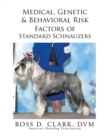 Image for Medical, Genetic &amp; Behavioral Risk Factors of Standard Schnauzers