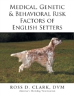Image for Medical, Genetic &amp; Behavioral Risk Factors of English Setters