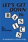 Image for Let&#39;s Get Down to Basics: An Introduction to Christian Living