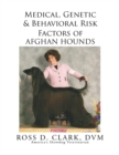 Image for Medical, Genetic &amp; Behavioral Risk Factors of Afghan Hounds