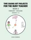 Image for Time Saving Art Projects for the Busy Teacher : Book 2