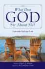 Image for What Does God Say About Me?: I Am Who God Says I Am