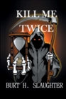 Image for Kill Me Twice: (A John Cansler Novel - Book 2)
