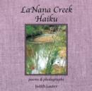 Image for LaNana Creek Haiku : poems &amp; photographs