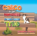 Image for Calico: From Homeless to Dream Come True