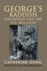 Image for George&#39;s Kaddish for Kovno and the Six Million.