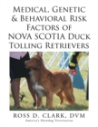 Image for Medical, Genetic &amp; Behavioral Risk Factors of Nova Scotia Duck Tolling Retrievers