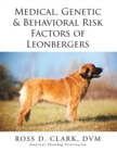 Image for Medical, Genetic &amp; Behavioral Risk Factors of Leonbergers