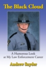 Image for Black Cloud: A Humorous Look at My Law Enforcement Career