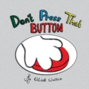 Image for Don&#39;t Press That Button