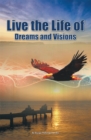 Image for Live the Life of Dreams and Visions