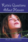 Image for Katie&#39;s Questions About Heaven