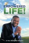 Image for The empowered life!: triggered to excel by an excellent spirit