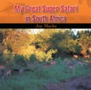 Image for My Great Super Safari in South Africa