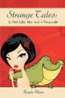 Image for Strange Tales: a Girl Like Her and a Crocodile
