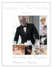 Image for Hosting an Elegant Dinner Party: The Surgeon in the Kitchen