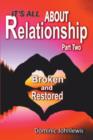Image for It&#39;s All about Relationship Part Two : Broken and Restored