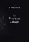Image for From Pitch-Black to Silver : Surviving the Death of a Loved One