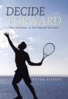 Image for Decide forward  : the pathway to all-round success