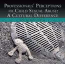 Image for Professionals&#39; Perceptions of Child Sexual Abuse
